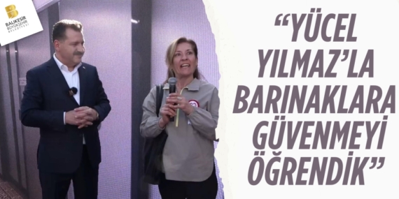 “YÜCEL YILMAZ’LA BARINAKLARA  GÜVENMEYİ ÖĞRENDİK”