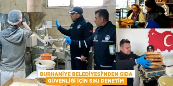 BURHANİYE BELEDİYESİ’NDEN GIDA GÜVENLİĞİ İÇİN SIKI DENETİM