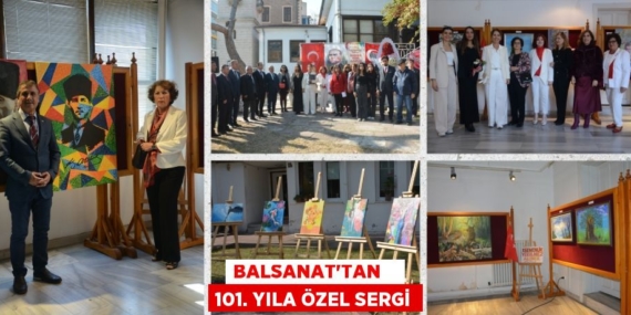 BALSANAT’TAN    101. YILA ÖZEL SERGİ