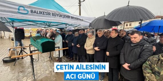 ÇETİN AİLESİNİN ACI GÜNÜ