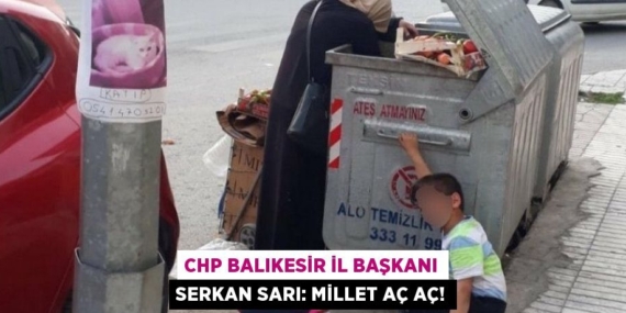 CHP Balıkesir İl Başkanı Serkan Sarı: MİLLET AÇ AÇ!