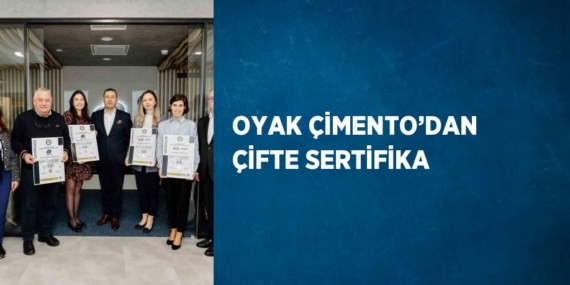 OYAK ÇİMENTO’DAN ÇİFTE SERTİFİKA