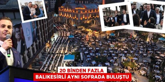 20 BİNDEN FAZLA BALIKESİRLİ AYNI SOFRADA BULUŞTU