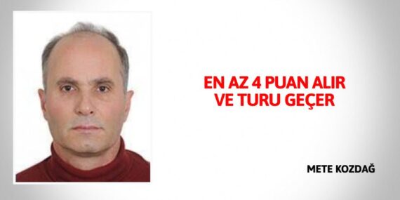EN AZ 4 PUAN ALIR VE TURU GEÇER