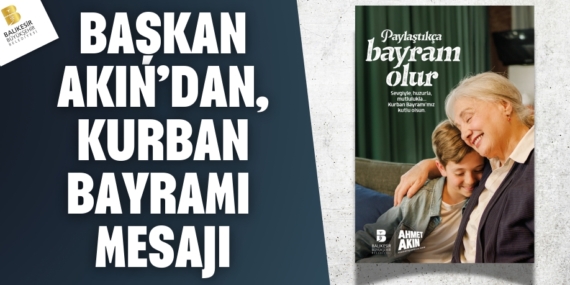 Başkan Akın’dan, Kurban Bayramı mesajı