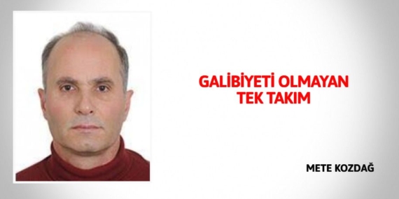 GALİBİYETİ OLMAYAN TEK TAKIM