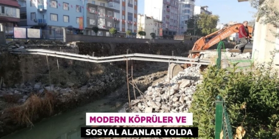MODERN KÖPRÜLER VE   SOSYAL ALANLAR YOLDA