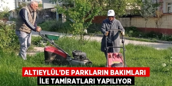 ALTIEYLÜL’DE PARKLARIN BAKIMLARI İLE TAMİRATLARI YAPILIYOR