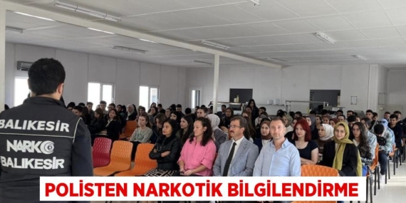 POLİSTEN NARKOTİK BİLGİLENDİRME
