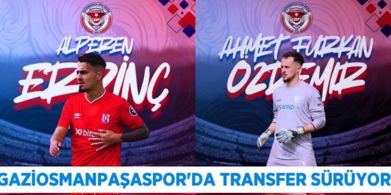GAZİOSMANPAŞASPOR’DA TRANSFER SÜRÜYOR