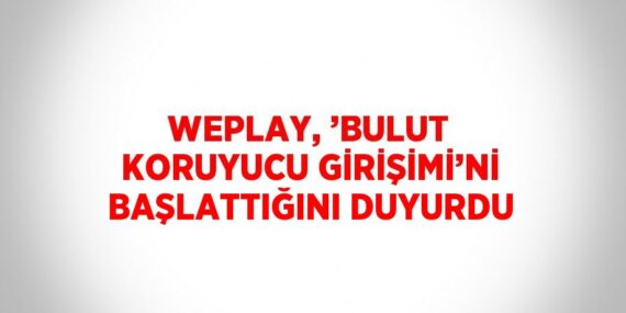 WEPLAY, ’BULUT KORUYUCU GİRİŞİMİ’Nİ BAŞLATTIĞINI DUYURDU