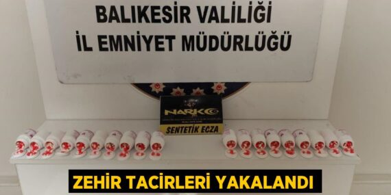 ZEHİR TACİRLERİ YAKALANDI