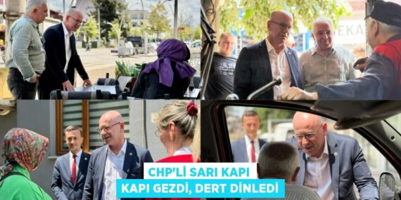 CHP’Lİ SARI KAPI KAPI GEZDİ, DERT DİNLEDİ