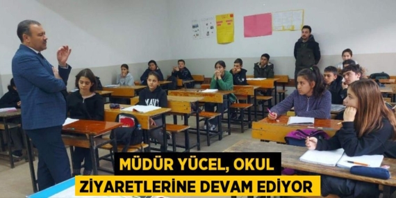 MÜDÜR YÜCEL, OKUL ZİYARETLERİNE DEVAM EDİYOR