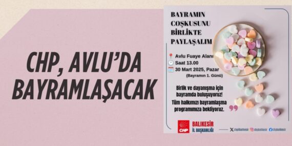 CHP, AVLU’DA BAYRAMLAŞACAK