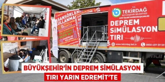 BÜYÜKŞEHİR’İN DEPREM SİMÜLASYON TIRI YARIN EDREMİT’TE