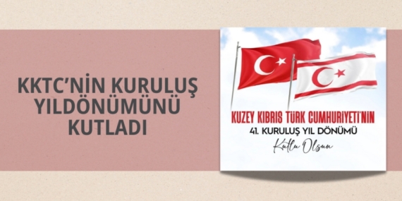 KKTC’NİN KURULUŞ YILDÖNÜMÜNÜ KUTLADI