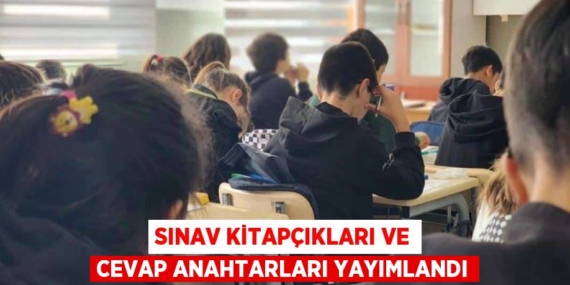 SINAV KİTAPÇIKLARI VE CEVAP ANAHTARLARI YAYIMLANDI
