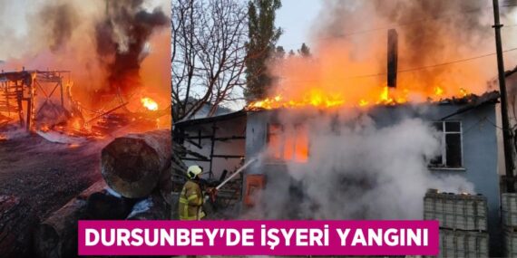DURSUNBEY’DE İŞYERİ YANGINI