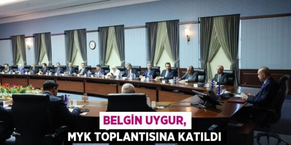 Belgin Uygur, MYK toplantısına katıldı