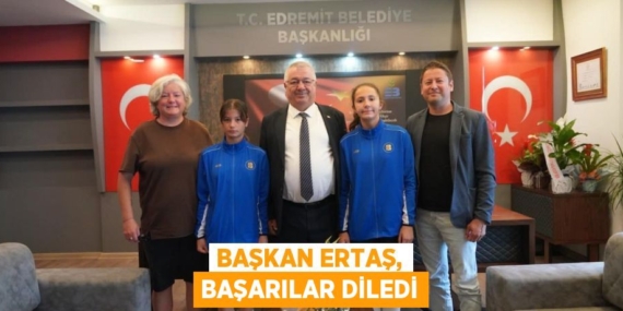 BAŞKAN ERTAŞ, BAŞARILAR DİLEDİ