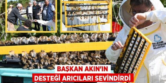 BAŞKAN AKIN’IN DESTEĞİ ARICILARI SEVİNDİRDİ