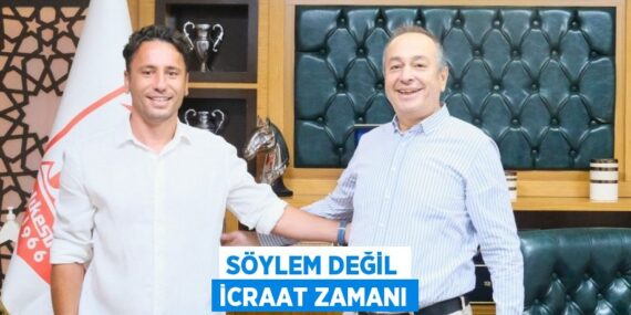 SÖYLEM DEĞİL İCRAAT ZAMANI