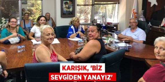 KARIŞIK, “BİZ SEVGİDEN YANAYIZ”
