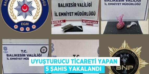 UYUŞTURUCU TİCARETİ YAPAN 5 ŞAHIS YAKALANDI