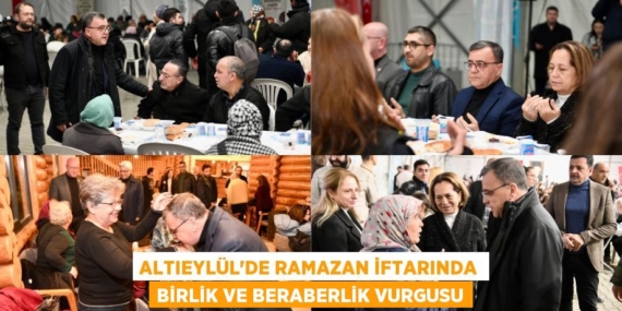 ALTIEYLÜL’DE RAMAZAN İFTARINDA BİRLİK VE BERABERLİK VURGUSU