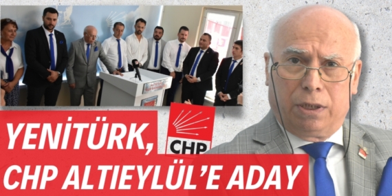 YENİTÜRK, CHP ALTIEYLÜL’E ADAY