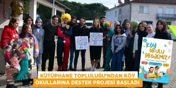 KÜTÜPHANE TOPLULUĞU’NDAN KÖY OKULLARINA DESTEK PROJESİ BAŞLADI