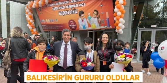 BALIKESİR’İN GURURU OLDULAR