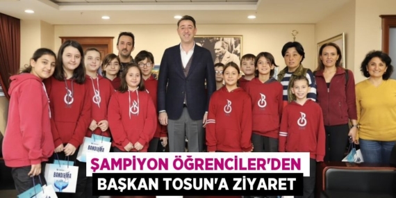 ŞAMPİYON ÖĞRENCİLER’DEN BAŞKAN TOSUN’A ZİYARET