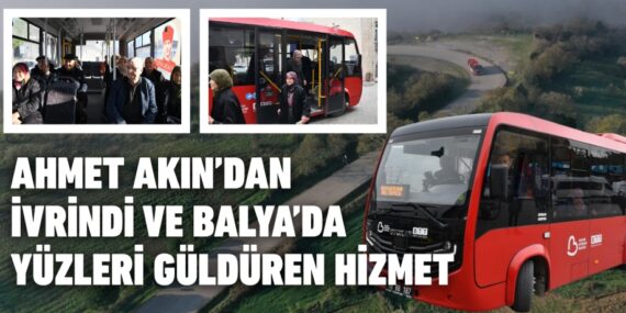 AHMET AKIN’DAN İVRİNDİ VE BALYA’DA YÜZLERİ GÜLDÜREN HİZMET