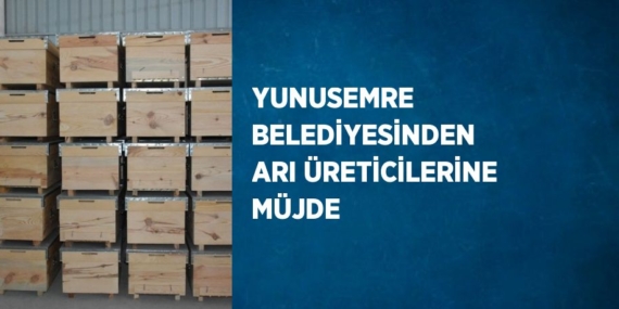 YUNUSEMRE BELEDİYESİNDEN ARI ÜRETİCİLERİNE MÜJDE