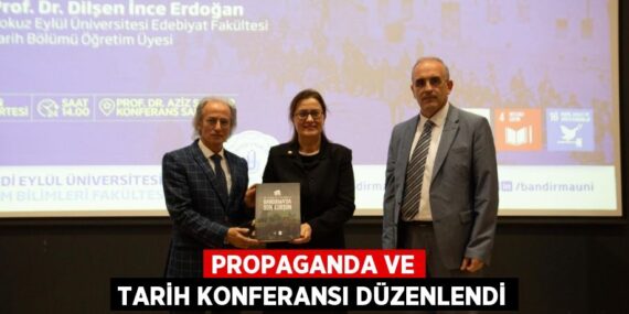 PROPAGANDA VE TARİH KONFERANSI DÜZENLENDİ