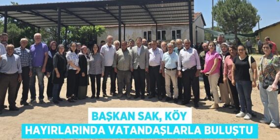 Başkan Sak, Köy Hayırlarında Vatandaşlarla Buluştu