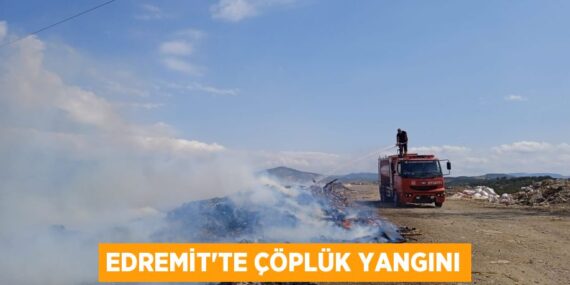 Edremit’te çöplük yangını