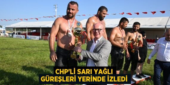 CHP’li Sarı yağlı güreşleri yerinde izledi