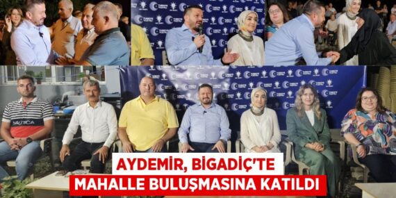 Aydemir, Bigadiç’te mahalle buluşmasına katıldı