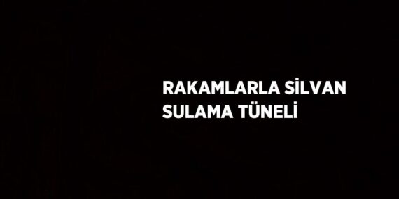 RAKAMLARLA SİLVAN SULAMA TÜNELİ