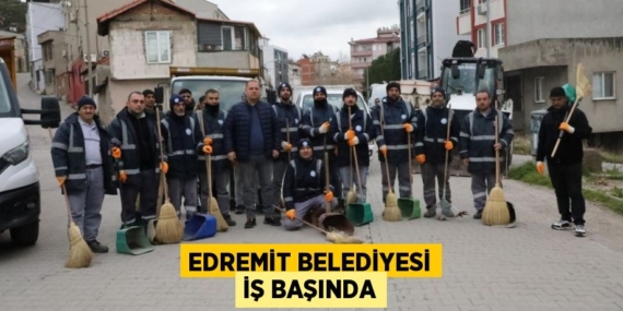 EDREMİT BELEDİYESİ İŞ BAŞINDA