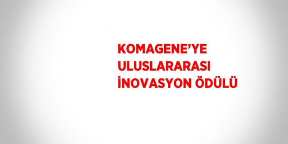 KOMAGENE’YE ULUSLARARASI İNOVASYON ÖDÜLÜ