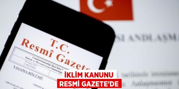 İKLİM KANUNU RESMİ GAZETE’DE