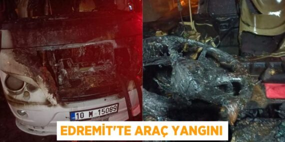EDREMİT’TE ARAÇ YANGINI