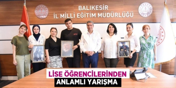 LİSE ÖĞRENCİLERİNDEN ANLAMLI YARIŞMA