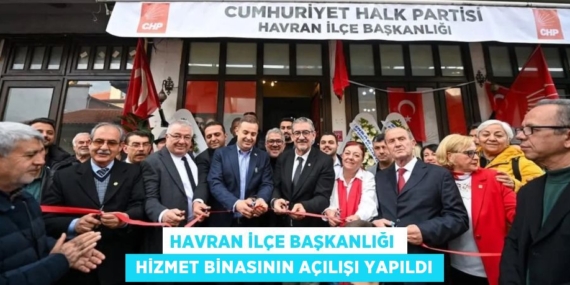 HAVRAN İLÇE BAŞKANLIĞI   HİZMET BİNASININ AÇILIŞI YAPILDI