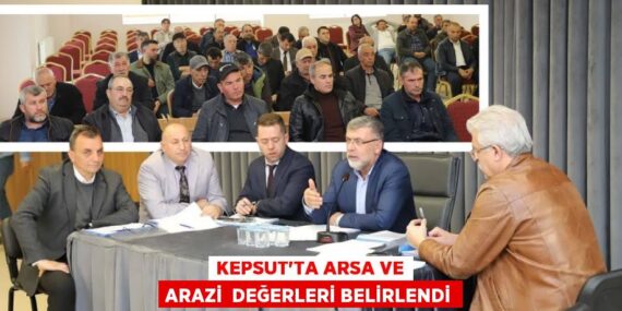 KEPSUT’TA ARSA VE ARAZİ  DEĞERLERİ BELİRLENDİ