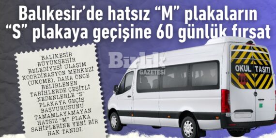 Balıkesir’de hatsız “M” plakaların  “S” plakaya geçişine 60 günlük fırsat